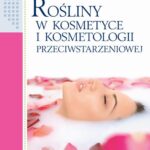 Rośliny w kosmetyce i kosmetologii przeciwstarzeniowej — okładka e-booka
