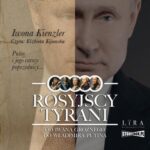 Tytuł: Rosyjscy tyrani. Od Iwana Groźnego do Władimira Putina
Autor: Iwona Kienzler
Wydawnictwo: Storybox
Formaty: MP3