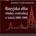 Tytuł: Rosyjska elita władzy centralnej w latach 2000-2008
Autor: Jarosław Ćwiek-Karpowicz
Wydawnictwo: Aspra
Formaty: PDF