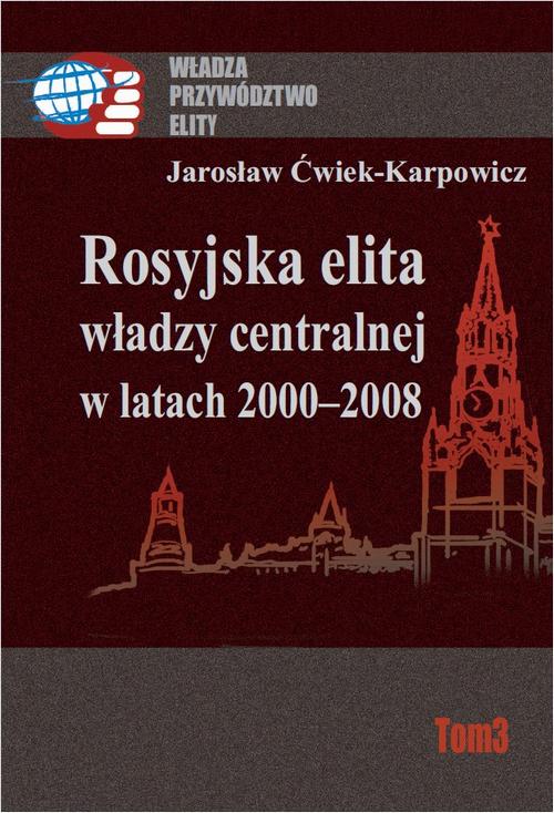 Tytuł: Rosyjska elita władzy centralnej w latach 2000-2008
Autor: Jarosław Ćwiek-Karpowicz
Wydawnictwo: Aspra
Formaty: PDF