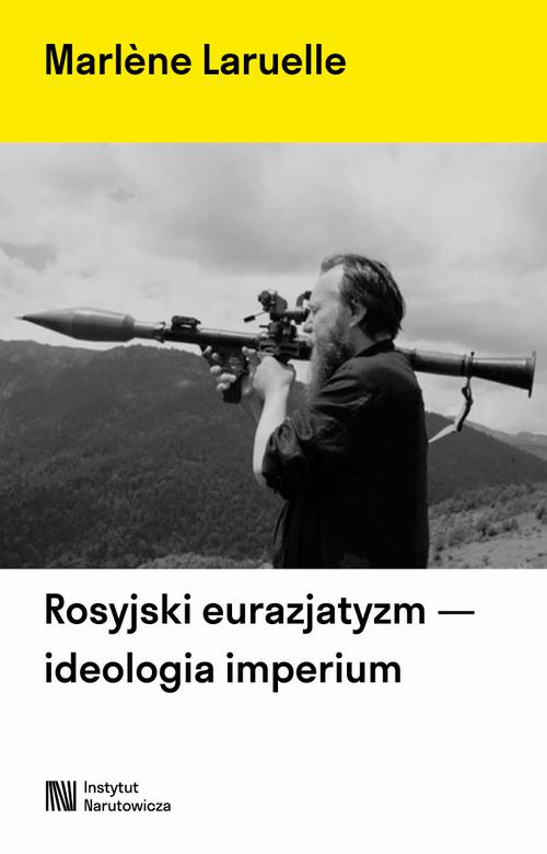 Tytuł: Rosyjski erazjatyzm - ideologia imperium
Autor: Marlene Laruelle
Wydawnictwo: Książka i Prasa
Formaty: MOBI, EPUB
