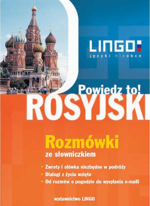 Tytuł: Rosyjski. Rozmówki ze słowniczkiem
Autor: Mirosław Zybert
Wydawnictwo: Lingo
Formaty: EPUB, MOBI