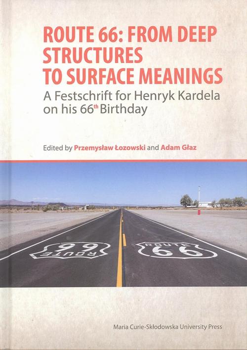 Tytuł: Route 66: From Deep Structures to Surface Meanings. A Festschrift for Henryk Kardela on his 66-th Bi
Autor: 
Wydawnictwo: UMCS
Formaty: PDF