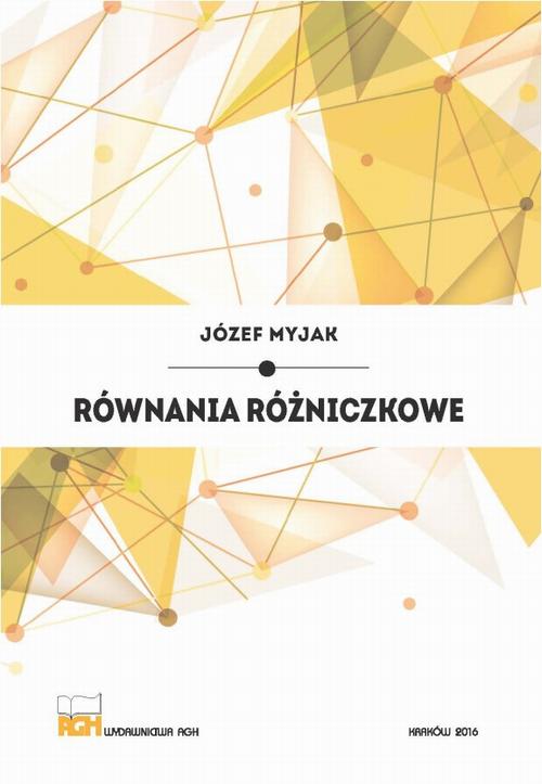 Tytuł: Równania różniczkowe
Autor: Józef Myjak
Wydawnictwo: Wydawnictwa AGH
Formaty: PDF