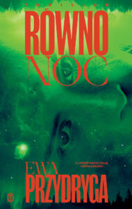 Tytuł: Równonoc
Autor: Ewa Przydryga
Wydawnictwo: Wydawnictwo Literackie
Formaty: EPUB, MOBI