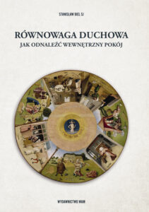 Tytuł: Równowaga duchowa. Jak odnaleźć wewnętrzny pokój
Autor: Stanisław Biel SJ
Wydawnictwo: WAM
Formaty: EPUB, MOBI