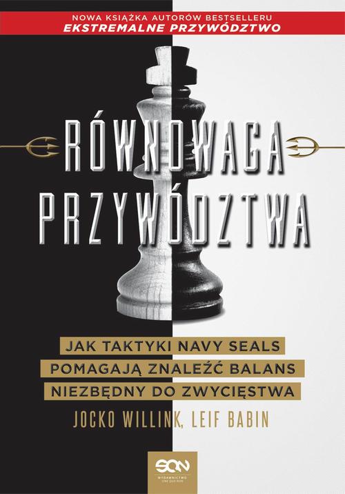Tytuł: Równowaga przywództwa. Jak taktyki Navy Seals pomagają znaleźć balans niezbędny do zwycięstwa
Autor: Jocko Willink, Leif Babin
Wydawnictwo: SQN
Formaty: MOBI, EPUB