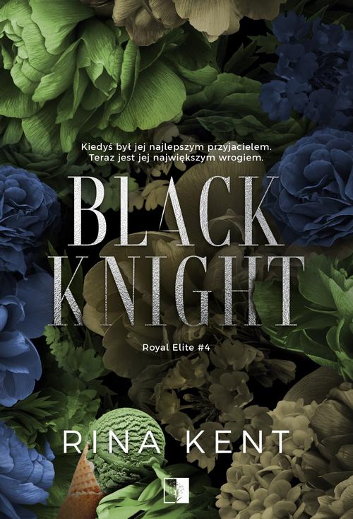 Tytuł: Royal Elite 4 Black Knight
Autor: Rina Kent
Wydawnictwo: NieZwykłe Zagraniczne
Formaty: EPUB, MOBI