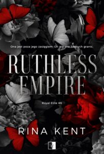 Tytuł: Royal Elite (#6). Ruthless Empire
Autor: Rina Kent
Wydawnictwo: Wydawnictwo NieZwykłe Zagraniczne
Formaty: EPUB, MOBI