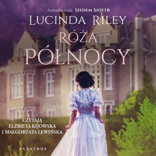 Tytuł: Róża Północy
Autor: Lucinda Riley
Wydawnictwo: Albatros
Formaty: MP3