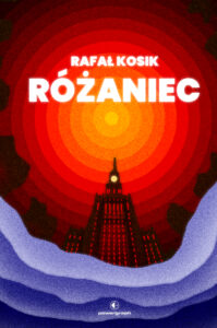 Tytuł: Różaniec
Autor: Rafał Kosik
Wydawnictwo: Powergraph
Formaty: EPUB, MOBI