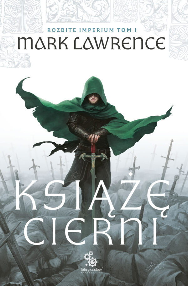 Tytuł: Rozbite Imperium (#1). Książę Cierni
Autor: Mark Lawrence
Wydawnictwo: Fabryka Słów
Formaty: EPUB, MOBI