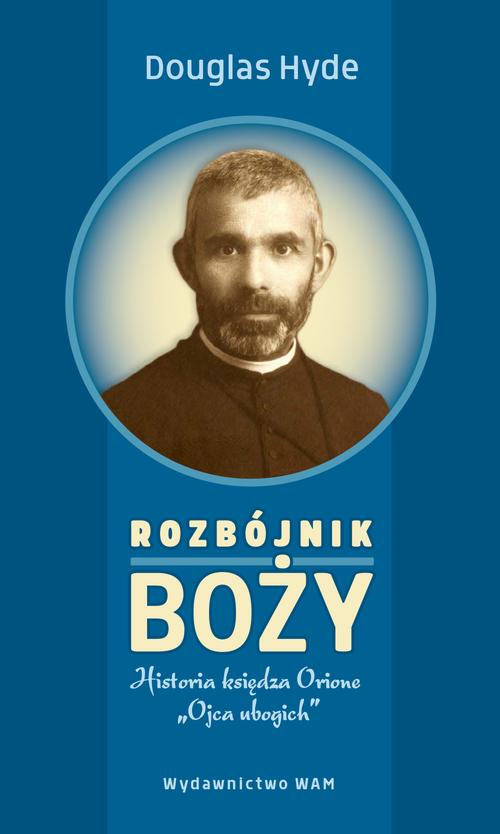 Rozbójnik Boży. Historia księdza Orione „Ojca ubogich” — okładka e-booka