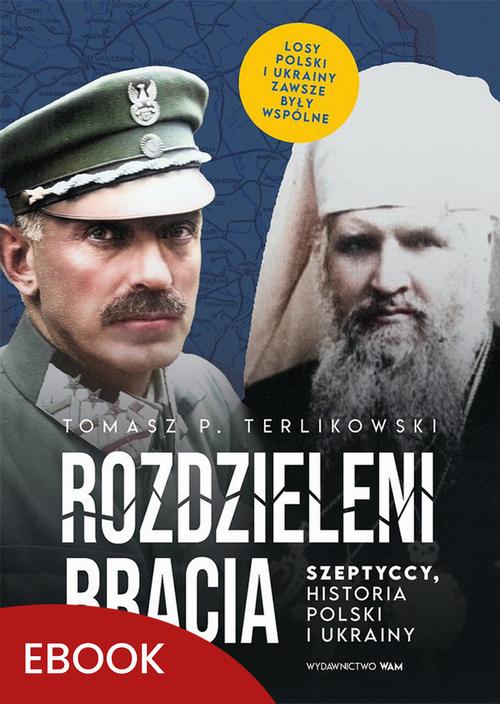 Tytuł: Rozdzieleni bracia
Autor: Tomasz P. Terlikowski
Wydawnictwo: WAM
Formaty: MOBI, EPUB