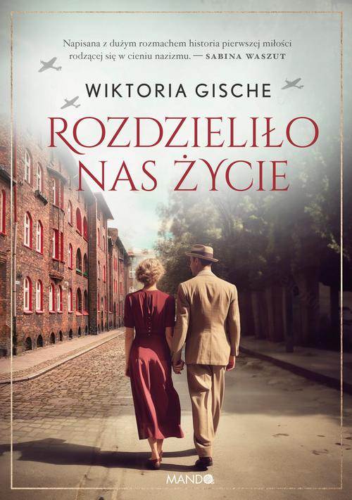 Tytuł: Rozdzieliło nas życie
Autor: Wiktoria Gische
Wydawnictwo: Mando
Formaty: EPUB