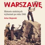 Tytuł: ROZEBRAĆ WARSZAWĘ
Autor: Artur Bojarski, Opracowanie Graficzne Jerzy Rozwadowski
Wydawnictwo: Książka i Wiedza
Formaty: PDF