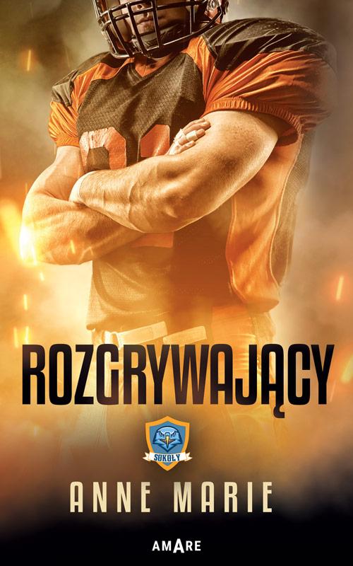 Tytuł: Rozgrywający
Autor: Anne Marie
Wydawnictwo: Amare
Formaty: MOBI, EPUB