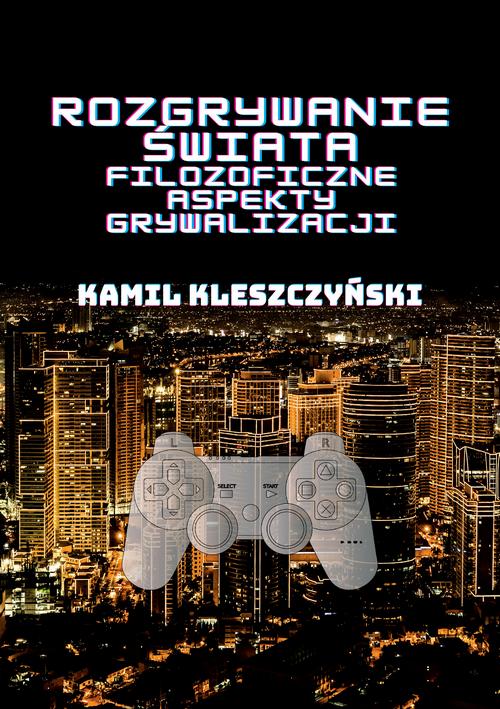 Rozgrywanie świata. Filozoficzne aspekty grywalizacji. — okładka e-booka