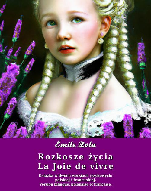 Tytuł: Rozkosze życia. La Joie de vivre
Autor: Emilé Zola
Wydawnictwo: Armoryka
Formaty: MOBI, EPUB