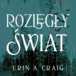 Tytuł: Rozległy świat
Autor: Erin A. Craig
Wydawnictwo: Nowe Strony
Formaty: EPUB, MOBI
