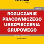 Rozliczanie pracowniczego ubezpieczenia grupowego w części pokrywanej przez pracodawcę i pracownika — okładka e-booka