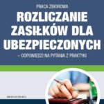 Rozliczanie zasiłków dla ubezpieczonych – odpowiedzi na pytania z praktyki — okładka e-booka