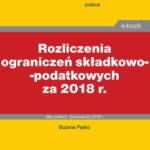 Rozliczenia ograniczeń składkowo-podatkowych za 2018 r. — okładka e-booka