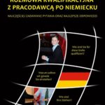 Tytuł: Rozmowa Kwalifikacyjna z Pracodawcą po Niemiecku
Autor: Anna Piekarczyk
Wydawnictwo: Eprofess
Formaty: PDF, EPUB, MOBI