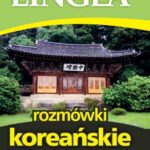 Tytuł: Rozmówki koreańskie ze słownikiem i gramatyką
Autor: Lingea
Wydawnictwo: Lingea Sp. z o.o.
Formaty: EPUB