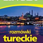 Tytuł: Rozmówki tureckie ze słownikiem i gramatyką
Autor: Lingea
Wydawnictwo: Lingea Sp. z o.o.
Formaty: EPUB
