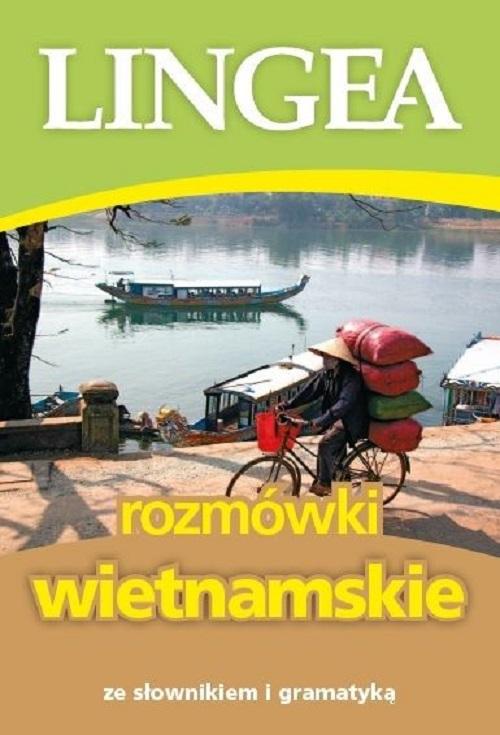 Tytuł: Rozmówki wietnamskie ze słownikiem i gramatyką
Autor: Lingea
Wydawnictwo: Lingea Sp. z o.o.
Formaty: EPUB