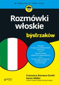 Tytuł: Rozmówki włoskie dla bystrzaków
Autor: Francesca Romana Onofri, Karen Antje Möller
Wydawnictwo: Septem
Formaty: EPUB, PDF, MOBI