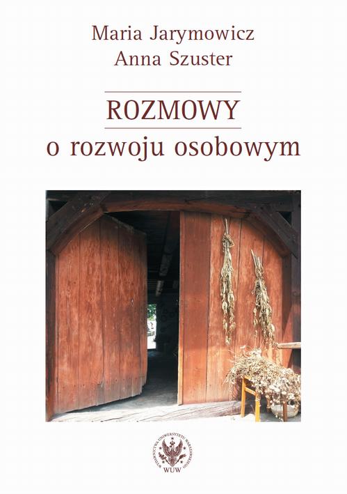 Tytuł: Rozmowy o rozwoju osobowym
Autor: Maria Jarymowicz, Anna Szuster
Wydawnictwo: Wydawnictwa Uniwersytetu Warszawskiego
Formaty: PDF, MOBI, EPUB