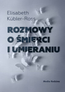 Tytuł: Rozmowy o śmierci i umieraniu
Autor: Elizabeth Kübler-Ross
Wydawnictwo: Media Rodzina
Formaty: EPUB, MOBI