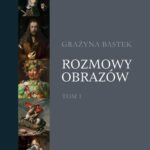 Tytuł: Rozmowy obrazów, t. 1
Autor: Grażyna Bastek
Wydawnictwo: Wydawnictwo Naukowe PWN
Formaty: EPUB, MOBI