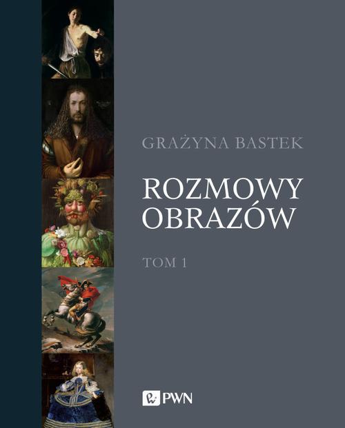 Tytuł: Rozmowy obrazów, t. 1
Autor: Grażyna Bastek
Wydawnictwo: Wydawnictwo Naukowe PWN
Formaty: EPUB, MOBI