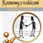 Tytuł: Rozmowy z rodzicami Poradnik dla nauczyciela
Autor: Anna Jankowska
Wydawnictwo: Wydawnictwo Pedagogiczne ZNP
Formaty: PDF