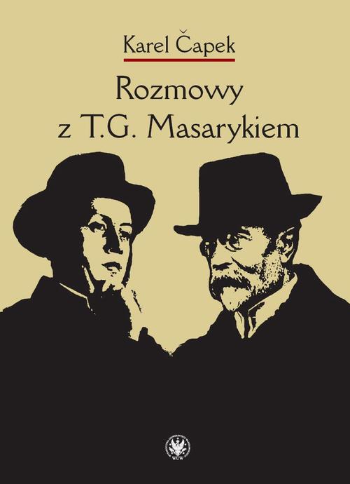 Tytuł: Rozmowy z T.G. Masarykiem
Autor: Karel Čapek
Wydawnictwo: Wydawnictwa Uniwersytetu Warszawskiego
Formaty: PDF