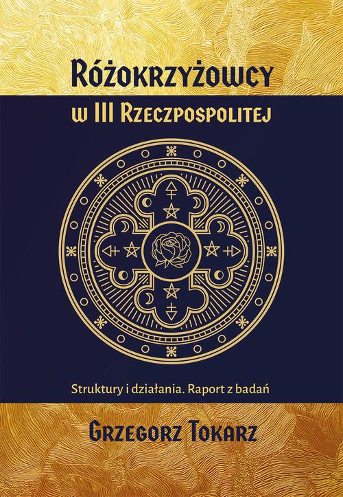 Tytuł: Różokrzyżowcy w III Rzeczpospolitej Struktury i działania. Raport z badań
Autor: Grzegorz Tokarz
Wydawnictwo: Wydawnictwo Naukowe E Book
Formaty: PDF