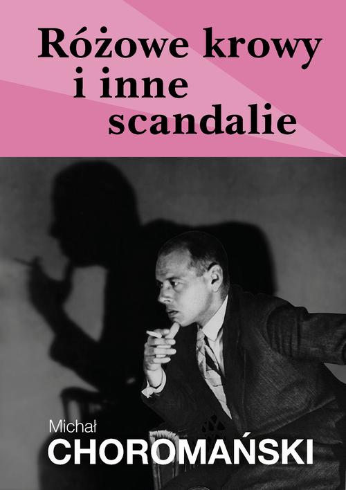Tytuł: Różowe krowy i szare scandalie
Autor: Michał Choromański
Wydawnictwo: Estymator
Formaty: MOBI, PDF, EPUB