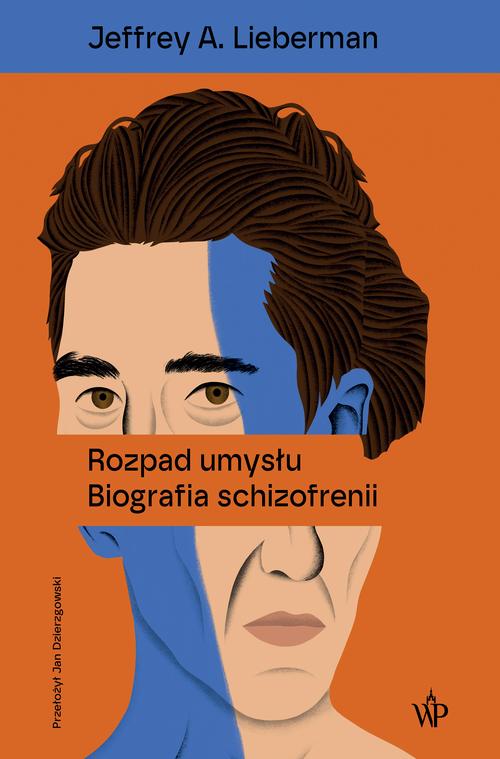 Tytuł: Rozpad umysłu. Biografia schizofrenii
Autor: Jeffrey A. Lieberman
Wydawnictwo: Poznańskie
Formaty: MOBI, EPUB