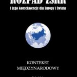 Rozpad ZSRR i jego konsekwencje dla Europy i świata część 3 Kontekst międzynarodowy — okładka e-booka