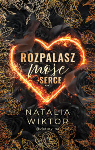 Tytuł: Rozpalasz moje serce
Autor: Natalia Wiktor
Wydawnictwo: AKURAT
Formaty: EPUB, MOBI