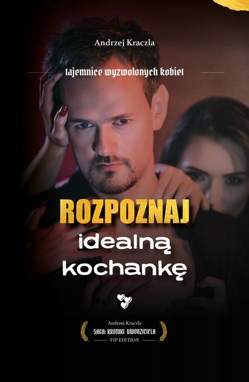 Tytuł: Rozpoznaj idealną kochankę. Tajemnice wyzwolonych kobiet
Autor: Andrzej Kraczla
Wydawnictwo: Wydawnictwo e-bookowo
Formaty: EPUB, PDF, MOBI