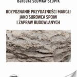 Tytuł: Rozpoznawanie przydatności margli jako surowca spoiw i zapraw budowlanych.
Autor: Barbara Słomka-Słupik
Wydawnictwo: Politechnika Śląska
Formaty: PDF