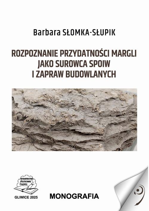 Tytuł: Rozpoznawanie przydatności margli jako surowca spoiw i zapraw budowlanych.
Autor: Barbara Słomka-Słupik
Wydawnictwo: Politechnika Śląska
Formaty: PDF