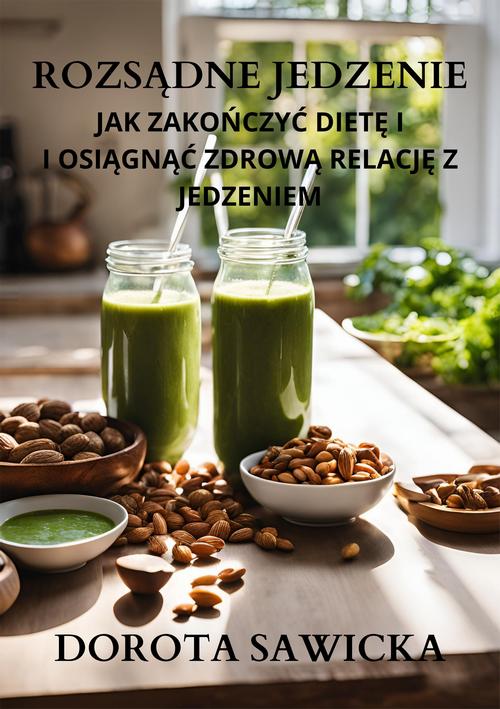 Tytuł: Rozsądne jedzenie jak zakończyć dietę i osiągnąć zdrową relację z jedzeniem
Autor: Dorota Sawicka
Wydawnictwo: Wydawnictwo e-bookowo
Formaty: EPUB, MOBI