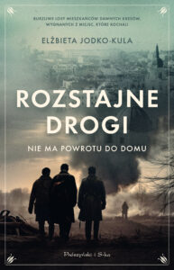 Tytuł: Rozstajne drogi. Nie ma powrotu do domu
Autor: Elżbieta Jodka-Kula
Wydawnictwo: Prószyński Media
Formaty: EPUB, MOBI