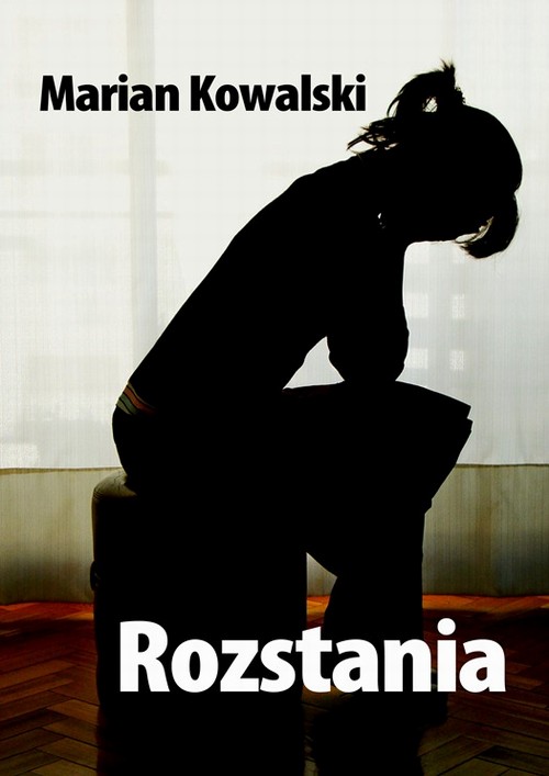 Tytuł: Rozstania
Autor: Marian Kowalski
Wydawnictwo: Wydawnictwo e-bookowo
Formaty: EPUB, MOBI, PDF