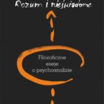 Tytuł: Rozum i nieświadome
Autor: Paweł Dybel
Wydawnictwo: Universitas
Formaty: MOBI, PDF, EPUB